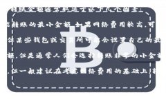 在使用TP钱包（Trust Wallet）进行以太坊（ETH）转账