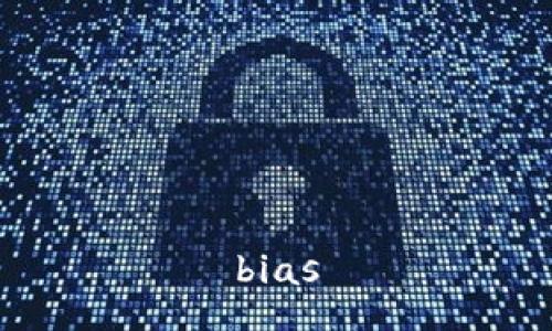 bias
